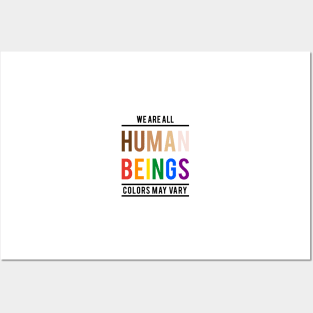 We are all human beings, colors may vary Posters and Art